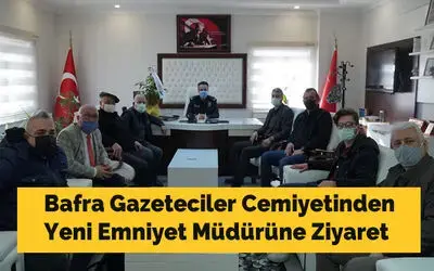 Bafra Gazeteciler Cemiyetinden Yeni Emniyet Müdürüne Ziyaret
