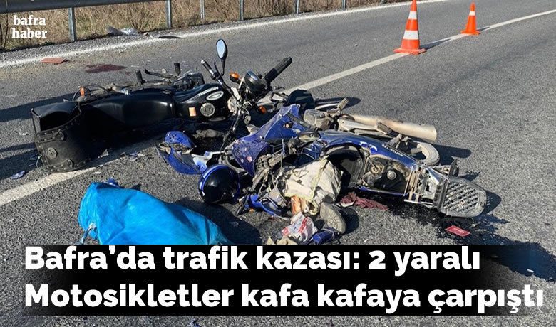 Motosikletler kafa kafaya çarpıştı: 2 yaralı - Samsun’un Bafra ilçesinde iki motosikletin kafa kafaya çarpışması sonucu meydana gelen trafik kazasında 2 kişi yaralandı.