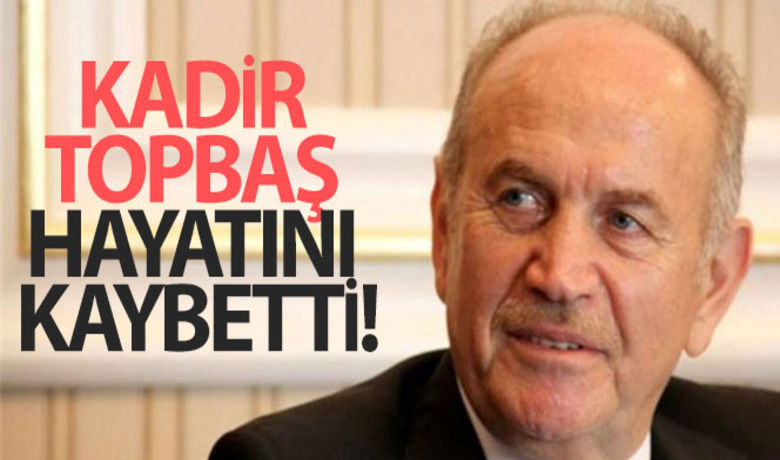 Kadir Topbaş hayatını kaybetti - Eski İstanbul Büyükşehir Belediye Başkanı Kadir Topbaş hayatını kaybetti.