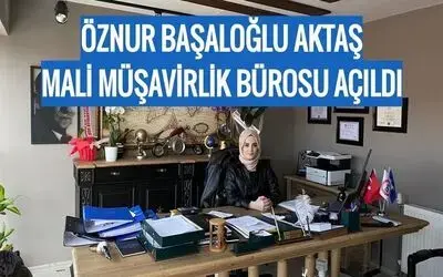 Öznur Başaloğlu Aktaş Mali Müşavirlik Bürosu Açıldı 