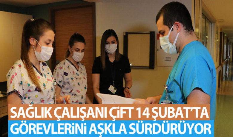 Sağlık çalışanı çift 14Şubat'ta görevlerini aşkla sürdürüyor - Adana’da aynı hastanede hemşire olarak çalışan Kazım Umut ve Merve Kahya çifti, 14 Şubat Sevgililer Günü'nde de görevlerini aşkla sürdürüyor.