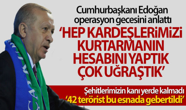 Cumhurbaşkanı Erdoğan: 'Şehit edilenkardeşlerimizi kurtarmak için çok uğraştık' - Cumhurbaşkanı Recep Tayyip Erdoğan, Irak’ın kuzeyinde terör yuvalarını dağıtmak için başlatılan Pençe Kartal-2 Harekatı’nda şehit olan 3 asker ile teröristler tarafından alçakça katledilen, şehit edilen 13 vatandaşımıza Allah’tan rahmet dileyerek “Bu kardeşlerimizin bir kısmı 5 yıl, bir kısmı 6 yıl bu teröristlerin ellerinde esirdi. O günden bugüne bu kardeşlerimizi nasıl bu teröristler alçakların elinden kurtaracağız hep bunun hesabını yaptı, çok uğraştık" dedi.