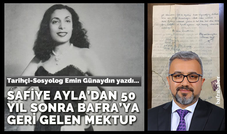 Safiye ayla dan 50 yil sonra bafra ya geri gelen mektup