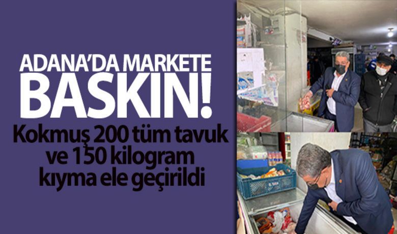 Adana'da kokmuş 200 tüm tavukve 150 kilogram kıyma ele geçirildi - Adana’da bir markete yapılan baskında 200 kokmuş tüm tavuk ve 150 kilogram kokmuş hazır kıyma ele geçirildi.