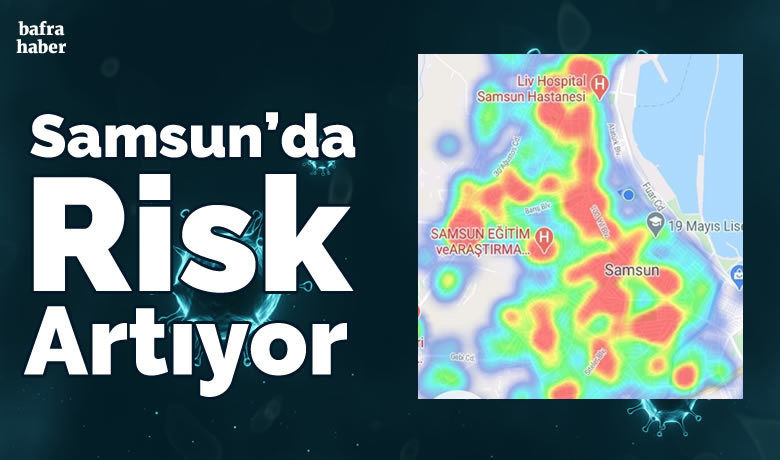 Samsun’da risk artıyor