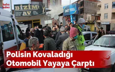 Polisin Kovaladığı Otomobil Yayaya Çarptı