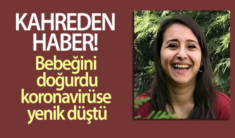 Bebeğini doğurdu, korona virüse yenik düştü - Amasya’da korona virüs (Covid-19) tedavisi gören hamile kadın, bebeğinin sezaryenle alınması sonrası hastanede verdiği yaşam mücadelesini kaybetti.