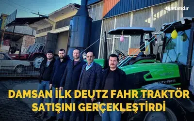 Damsan İlk Deutz Fahr Traktör Satışını Gerçekleştirdi