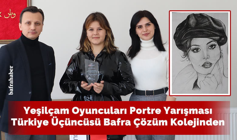 Yeşilçam Oyuncuları Portre YarışmasıTürkiye Üçüncüsü Bafra Çözüm Kolejinden - Çözüm Eğitim Kurumları ve Türkiye Geneli Lise Öğrencilerinin katıldığı "Yeşilçam Oyuncuları Portre Yarışması"nda Bafra Çözüm Koleji 10. sınıf öğrencisi Ayşenur Nehir Aydın, Türkiye üçüncüsü oldu.