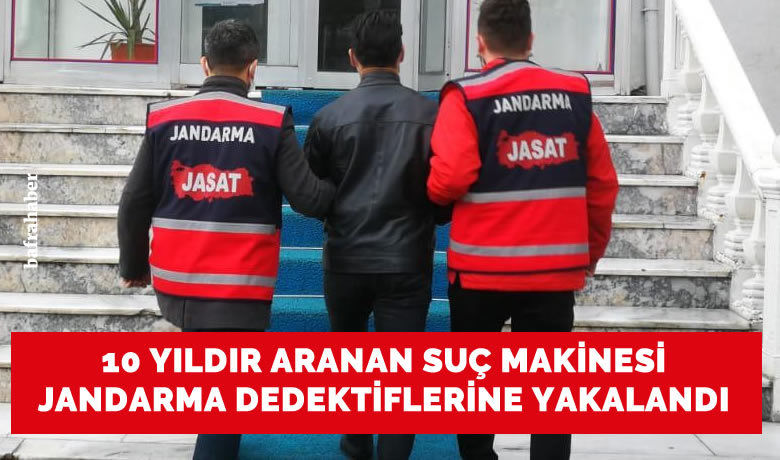 Suç makinesi jandarmadedektifleri tarafından yakalandı