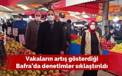 Vakaların artış gösterdiği Bafra’da denetimler sıklaştırıldı