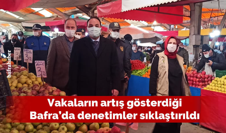 Vakaların artış gösterdiğiBafra’da denetimler sıklaştırıldı