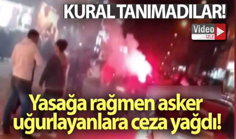 İstanbul'da yasağa rağmenasker uğurlayanlara ceza yağdı - Bağcılar'ın çeşitli semtlerinde yasağa rağmen asker eğlencesi adı altında toplandıktan sonra meşaleler yakarak ateş dansı yapan ve sosyal medyada paylaşan 15 kişiye toplamda 52 bin 35 lira idari para cezası kesildi.	15 kişiye 52 bin 35 lira ceza
