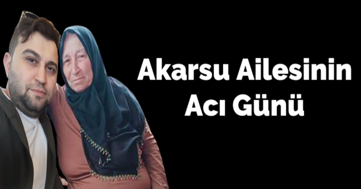Akarsu Ailesinin Acı Günü