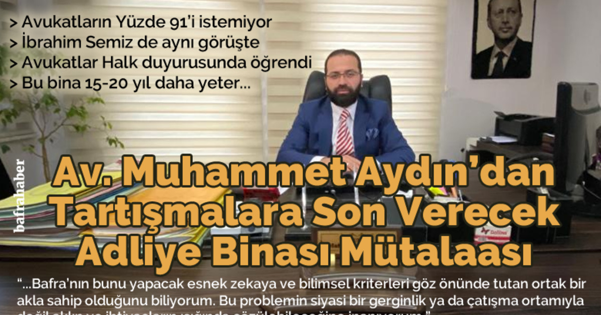 Av. Muhammet Aydın’dan Tartışmalara Son Verecek Adliye Binası Mütalaası