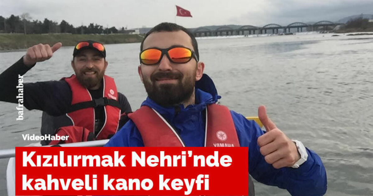 Kızılırmak Nehri’nde kahveli kano keyfi