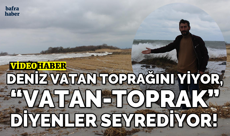 Deniz Vatan Toprağını Yiyor, “vatan Toprak” Diyenler Seyrediyor!