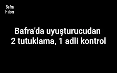 Bafra’da uyuşturucudan 2 tutuklama, 1 adli kontrol