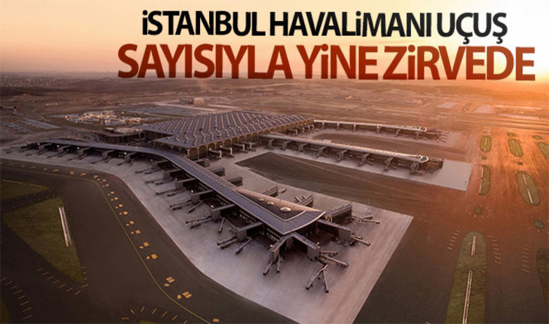 İstanbul Havalimanı uçuş sayısıyla yine zirvede - Avrupa Hava Seyrüsefer Emniyet Teşkilatı'nın (EUROCONTROL) dün yaptığı paylaşımda İstanbul Havalimanı 550 uçuşla Avrupa'nın zirvesinde yer aldı.