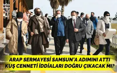 Arap Sermayesi Samsun’a Adımın Attı…