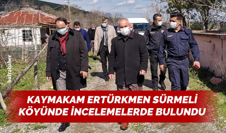 Bafra Kaymakamı Cevdet Ertürkmen Sürmeli Köyünde