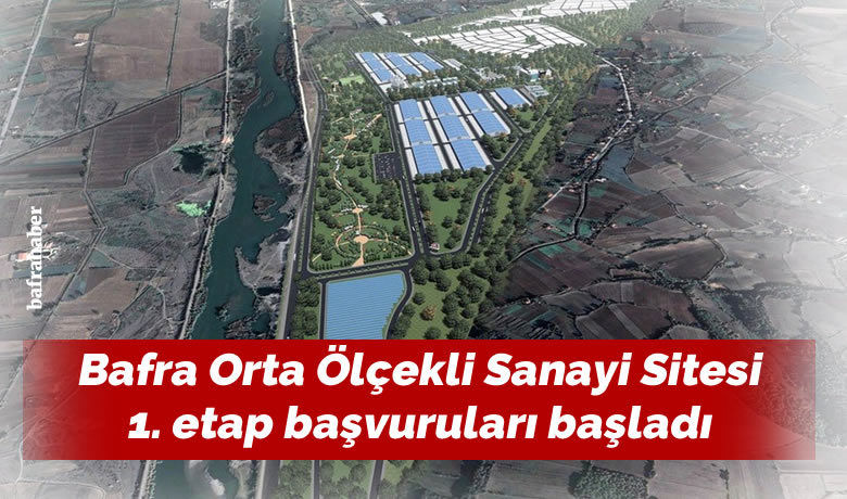 Bafra Orta Ölçekli Sanayi Sitesi 1. etap başvuruları başladı