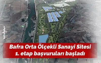 Bafra Orta Ölçekli Sanayi Sitesi 1. etap başvuruları başladı