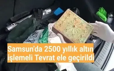 Samsun’da 2500 yıllık altın işlemeli Tevrat ele geçirildi