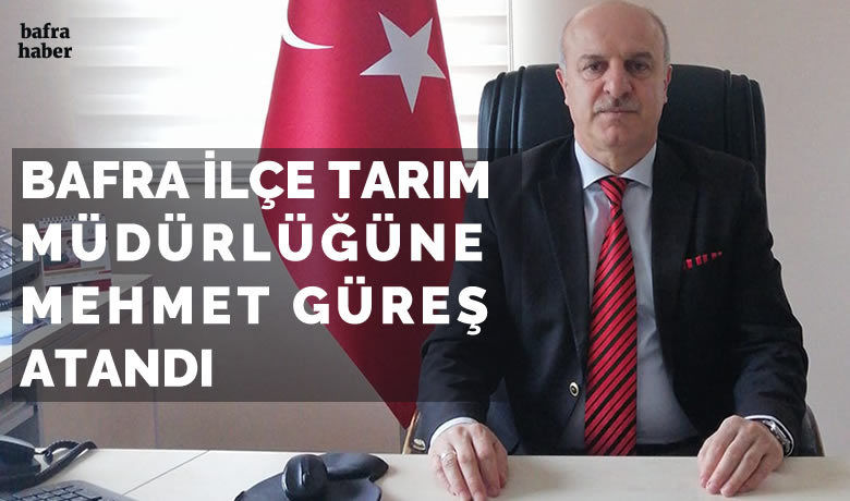 Bafra İlçe Tarım Müdürlüğüne Mehmet Güreş atandı - Alaçam İlçe Tarım Müdürü Mehmet Güreş Bafra ilçe tarım Müdürlüğüne atandı. 