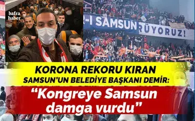 Başkan Demir: “Kongreye Samsun damga vurdu”