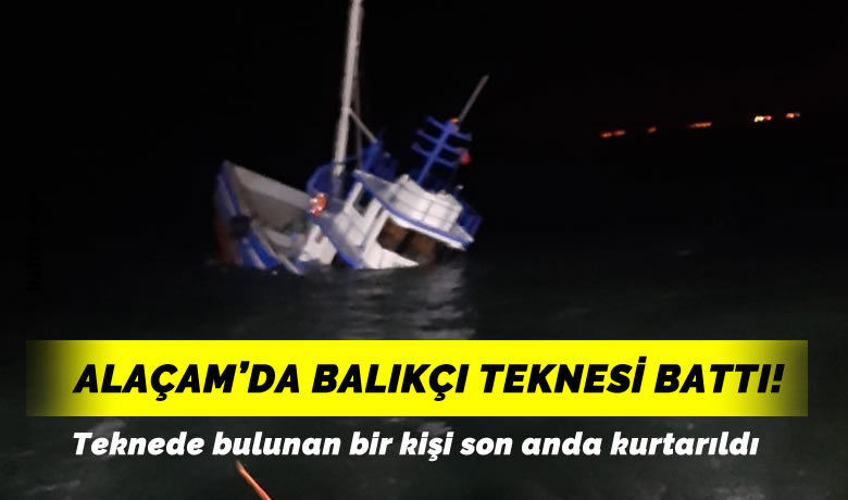 Alaçam’da balıkçı teknesi battı