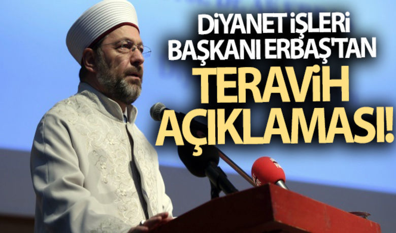 Camilerde Teravih Namazı Kılınacak Mı?  - Diyanet İşleri Başkanı açıkladı...
