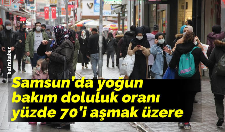 Samsun’da yoğun bakım dolulukoranı yüzde 70’i aşmak üzere