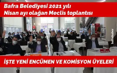 Bafra Belediyesi 2021 Yılı Nisan Ayı Olağan Meclis Toplantısı