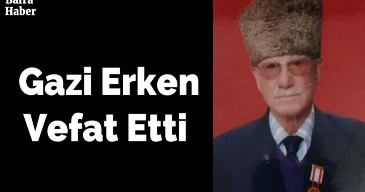 Gazi Erken Vefat Etti