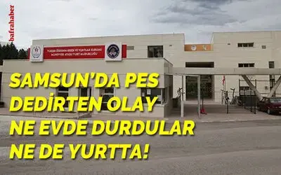 Samsun’da pes dedirten olay! Ne evde durdular ne de yurtta!
