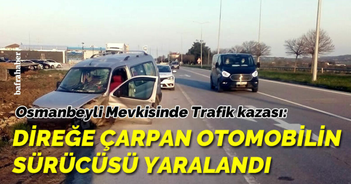 Bafra’da otomobil aydınlatma direğine çarptı: 1 yaralı