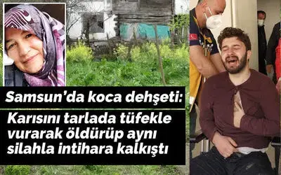 Samsun’da koca dehşeti: 1 ölü, 1 yaralı