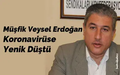Müşfik Veysel Erdoğan koronaya yenildi