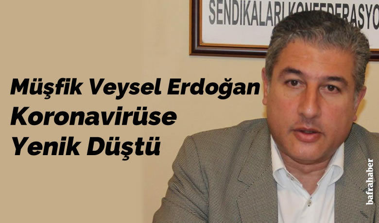Müşfik Veysel Erdoğan koronaya yenildi