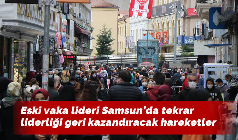 Eski vaka lideri Samsun’datekrar liderliği geri kazandıracak hareketler - SAMSUN (İHA) – Haftalardır taşıdığı vaka sayısı liderliğini Çanakkale, İstanbul ve Yalova gibi illere kaptıran Samsun’da cadde ve sokaklarda oluşan insan kalabalığı ‘pes’ dedirtti.