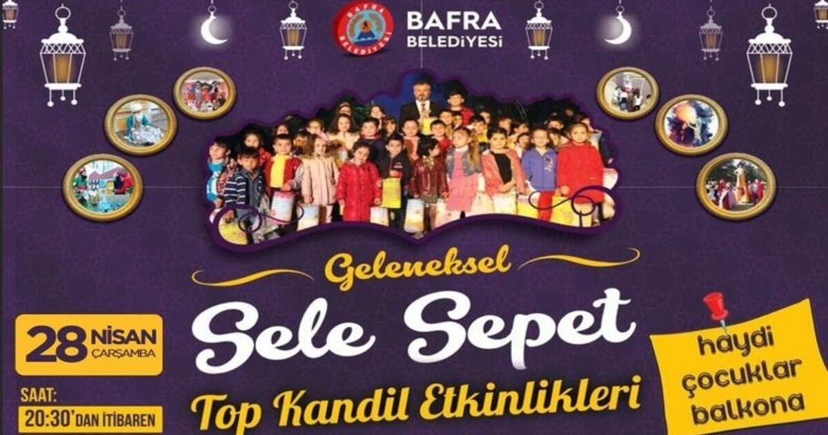 Bafra’da Sele Sepet Top Kandil Şenliği bu yılda balkonlarda