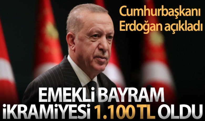Cumhurbaşkanı Erdoğan açıkladı: Emekli bayram ikramiyesi1100 tl oldu - İhlas Haber Ajansı - 