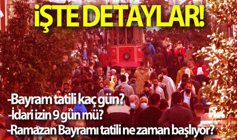 Bayram tatili kaç gün? Ramazan Bayramı tatili ne zaman ...