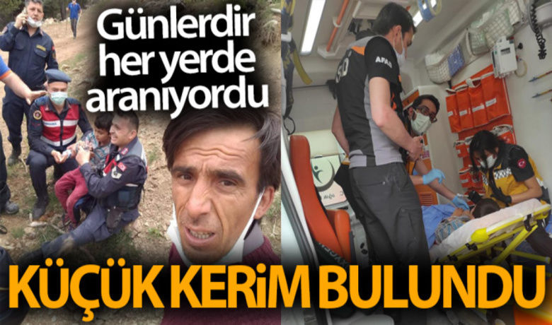 Burdur'da kaybolan işitme vekonuşma engelli küçük Kerim bulundu - Burdur’da kozalak toplamak için çıktığı ormanlık alanda kaybolan otizmli işitme ve konuşma engelli Kerim Can Güney, kaybolduğu yere 5 km mesafede sağ olarak bulundu.