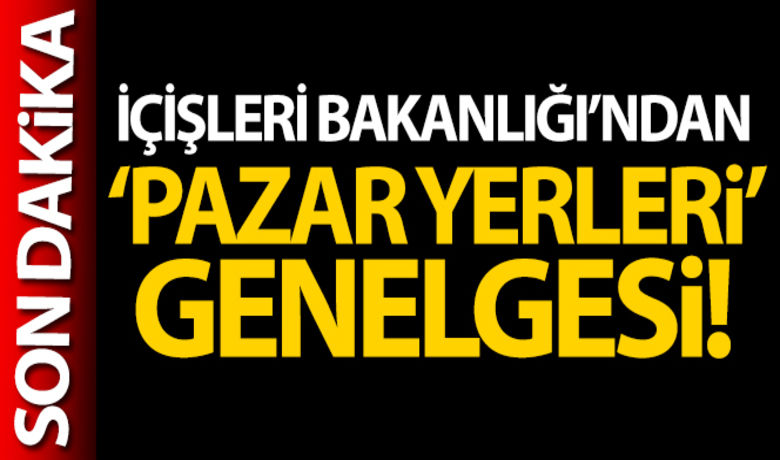 İçişleri Bakanlığı'ndan 81 İlValiliğine 'PazarYerleri' konulu genelge - İçişleri Bakanlığı 81 il valiliğine “Pazar Yerleri” konulu genelge gönderdi. Genelgede, 8-15 Mayıs Cumartesi günleri 10.00 ila 17.00 saatleri arasında sadece yaş sebze/meyve ile fide satışı yapan pazaryerlerinin açık olacağı belirtildi.