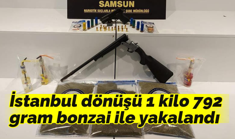 İstanbul dönüşü 1 kilo 792 gram bonzai ile yakalandı