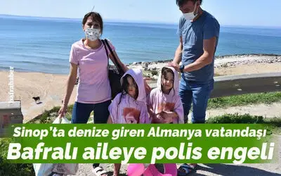 Sinop’ta Denize Giren Almanya Vatandaşı Aileye Polis Engeli 