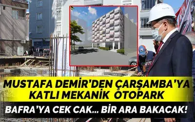 Mustafa Demir'den Çarşamba'ya katlı otopark