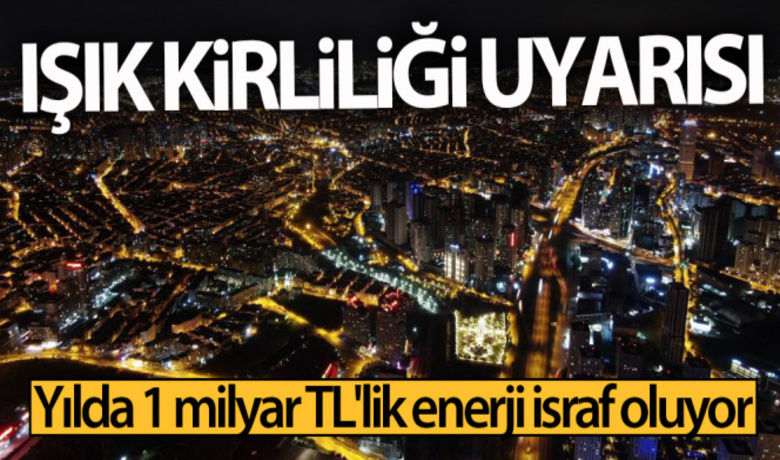 Işık kirliliği uyarısı: Yılda 1milyar TL'lik enerji israf oluyor - Şehir ve mekanların plansız aydınlatılmasıyla oluşan ışık kirliliğine dikkat çeken İstanbul Üniversitesi Astronomi ve Uzay Bilimleri Bölümü Öğretim Üyesi Dr. Sinan Aliş, "Türkiye’de 1 milyar TL’nin üzerinde toplam ışık kirliliği kaynaklı israfımız oluyor. İstanbul’da yıllık 250 milyon TL’lik enerjimiz boş yere uzaya kaçıyor" dedi.